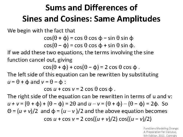Sums and Differences of Sines and Cosines: Same Amplitudes We begin with the fact Sums and Differences of Sines and Cosines: Same Amplitudes We begin with the fact