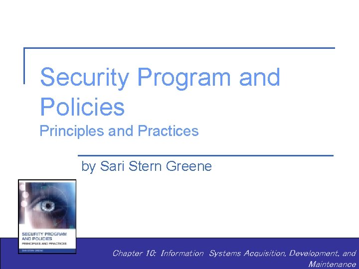 Security Program and Policies Principles and Practices by Sari Stern Greene Chapter 10: Information