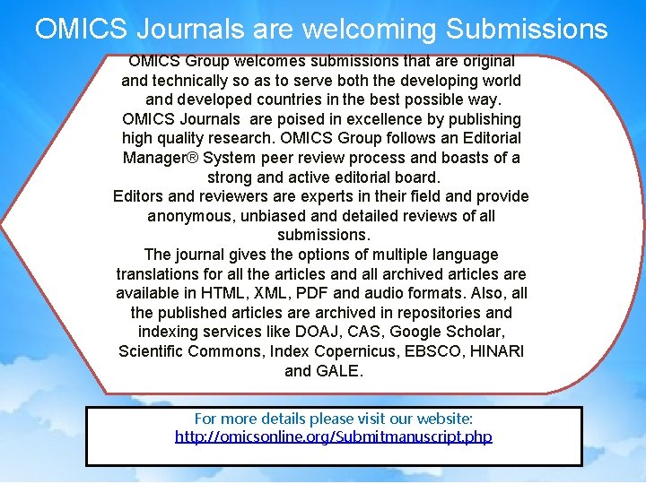 OMICS Journals are welcoming Submissions OMICS Group welcomes submissions that are original and technically