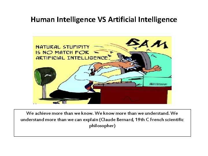 Human Intelligence VS Artificial Intelligence We achieve more than we know. We know more