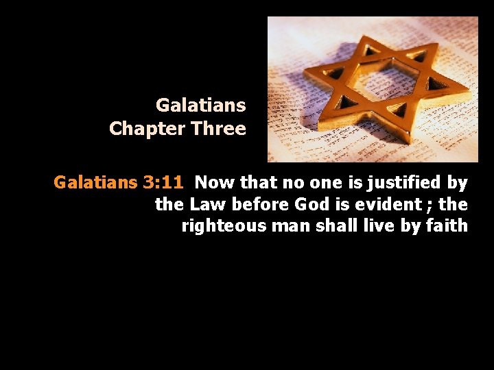 Galatians Chapter Three Galatians 3: 11 Now that no one is justified by the