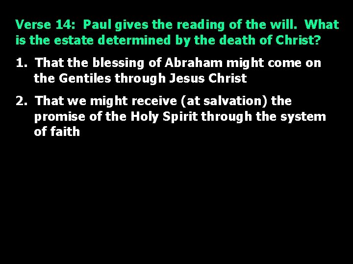 Verse 14: Paul gives the reading of the will. What is the estate determined