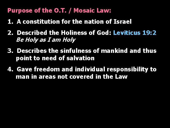 Purpose of the O. T. / Mosaic Law: 1. A constitution for the nation
