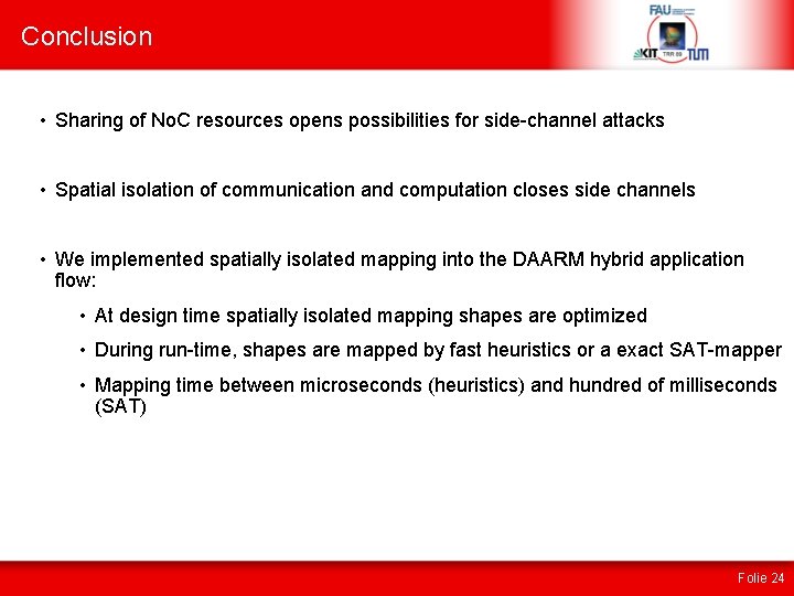 Conclusion • Sharing of No. C resources opens possibilities for side-channel attacks • Spatial