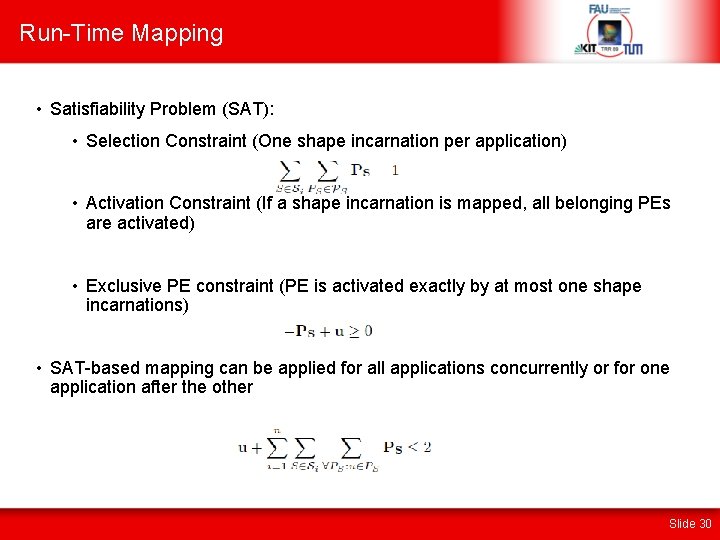 Run-Time Mapping • Satisfiability Problem (SAT): • Selection Constraint (One shape incarnation per application)
