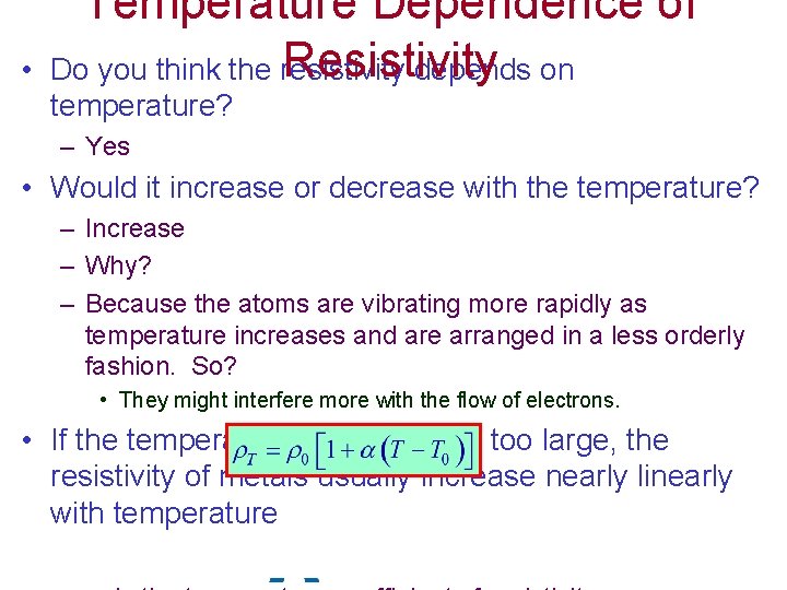  • Temperature Dependence of Resistivity Do you think the resistivity depends on temperature?