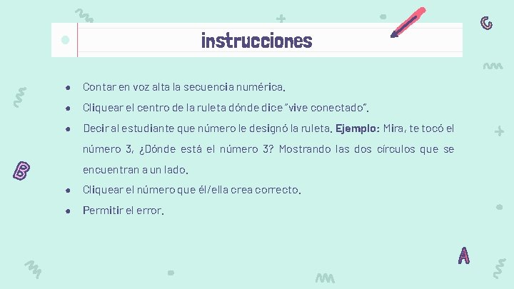 instrucciones ● Contar en voz alta la secuencia numérica. ● Cliquear el centro de