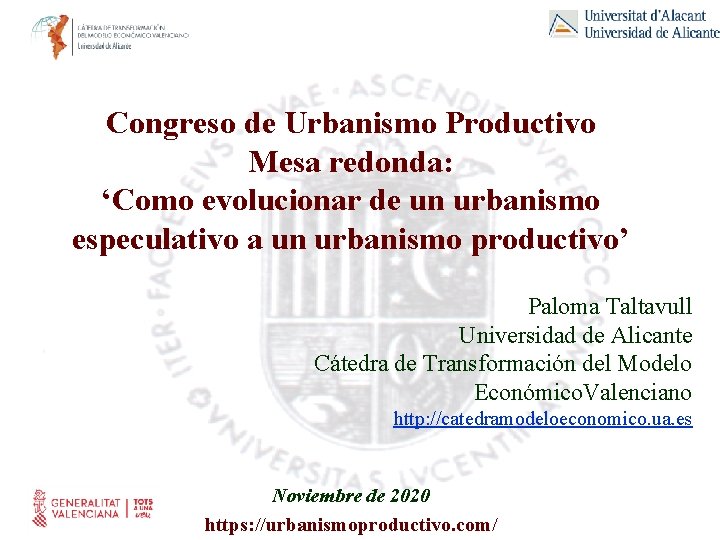 Congreso de Urbanismo Productivo Mesa redonda: ‘Como evolucionar de un urbanismo especulativo a un