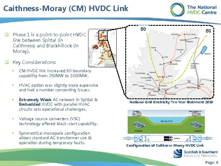 Caithness-Moray (CM) HVDC Link q Phase 1 is a point-to-point HVDC link between Spittal