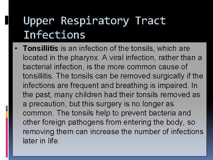 Upper Respiratory Tract Infections • Tonsillitis is an infection of the tonsils, which are