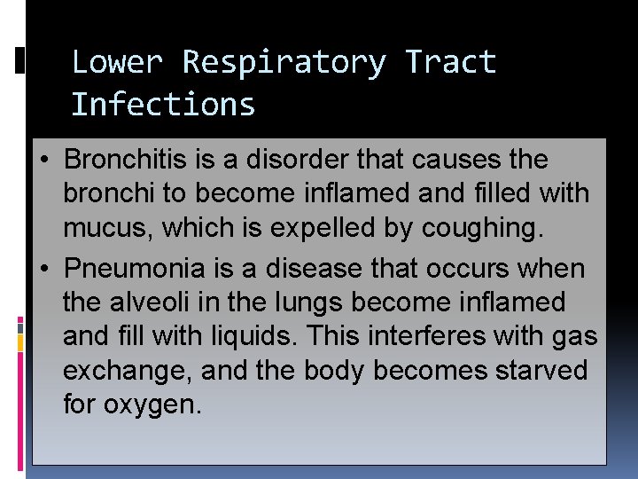 Lower Respiratory Tract Infections • Bronchitis is a disorder that causes the bronchi to