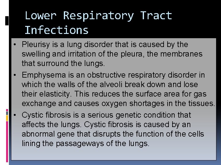 Lower Respiratory Tract Infections • Pleurisy is a lung disorder that is caused by