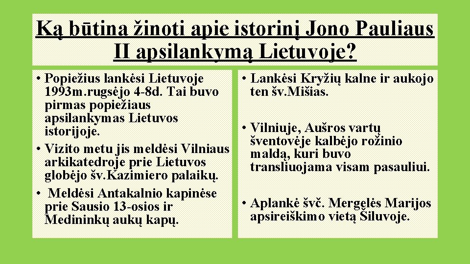 Ką būtina žinoti apie istorinį Jono Pauliaus II apsilankymą Lietuvoje? • Popiežius lankėsi Lietuvoje