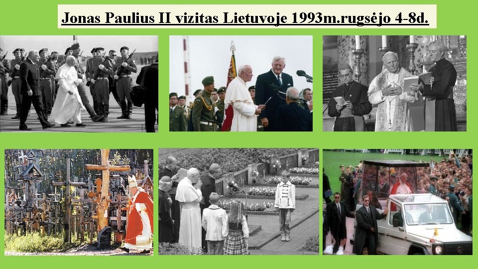 Jonas Paulius II vizitas Lietuvoje 1993 m. rugsėjo 4 -8 d. 