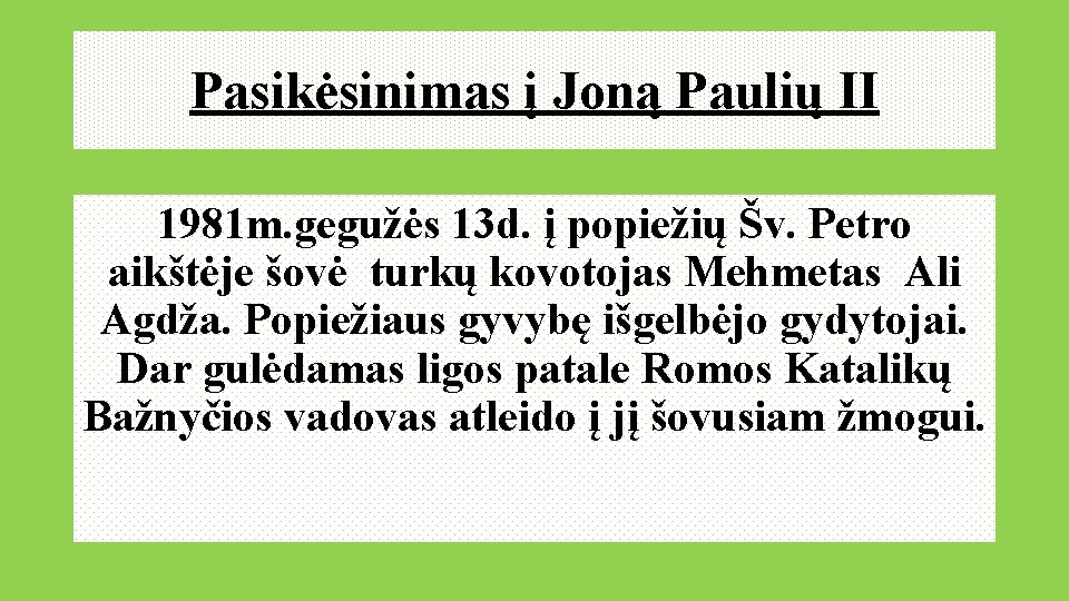 Pasikėsinimas į Joną Paulių II 1981 m. gegužės 13 d. į popiežių Šv. Petro