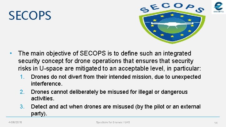 SECOPS • The main objective of SECOPS is to define such an integrated security