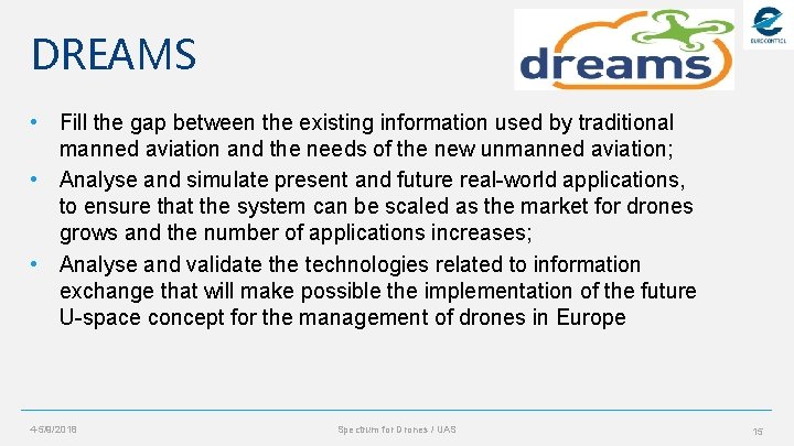 DREAMS • Fill the gap between the existing information used by traditional manned aviation