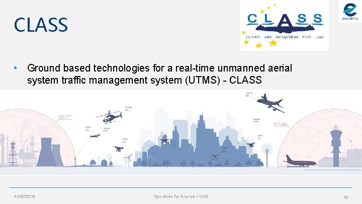 CLASS • Ground based technologies for a real-time unmanned aerial system traffic management system