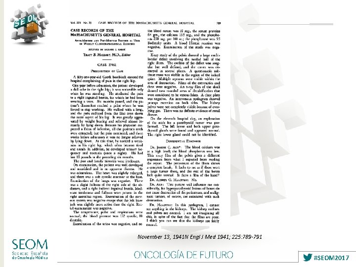 November 13, 1941 N Engl J Med 1941; 225: 789 -791 #SEOM 2017 