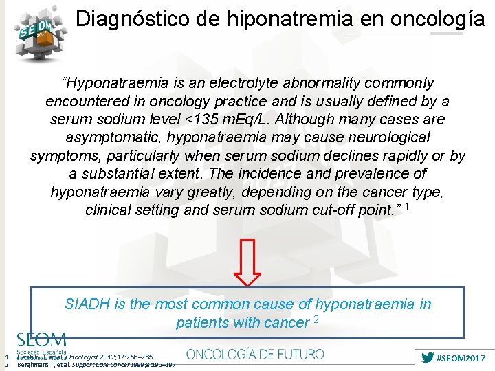 Diagnóstico de hiponatremia en oncología “Hyponatraemia is an electrolyte abnormality commonly encountered in oncology