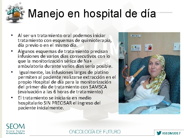 Manejo en hospital de día • Al ser un tratamiento oral podemos iniciar tratamiento
