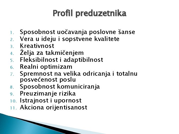 Profil preduzetnika 1. 2. 3. 4. 5. 6. 7. 8. 9. 10. 11. Sposobnost