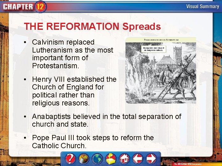 THE REFORMATION Spreads • Calvinism replaced Lutheranism as the most important form of Protestantism.