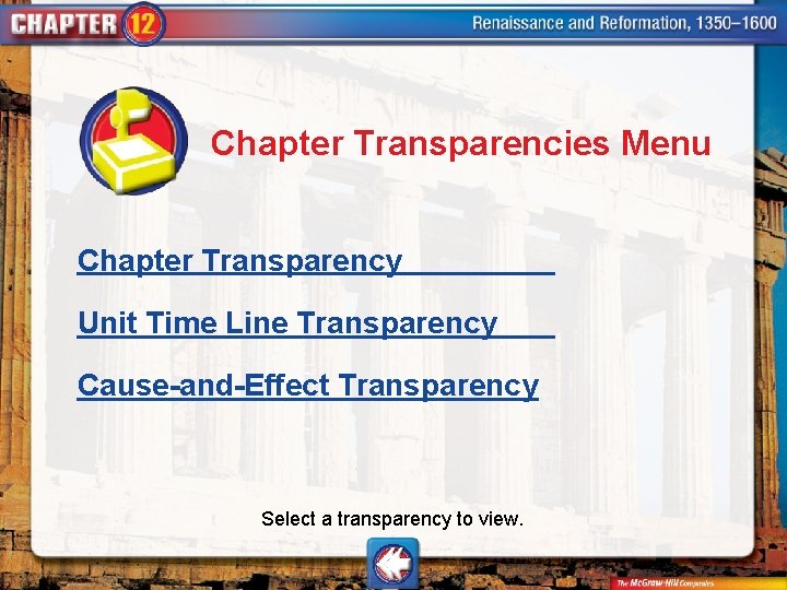 Chapter Transparencies Menu Chapter Transparency Unit Time Line Transparency Cause-and-Effect Transparency Select a transparency