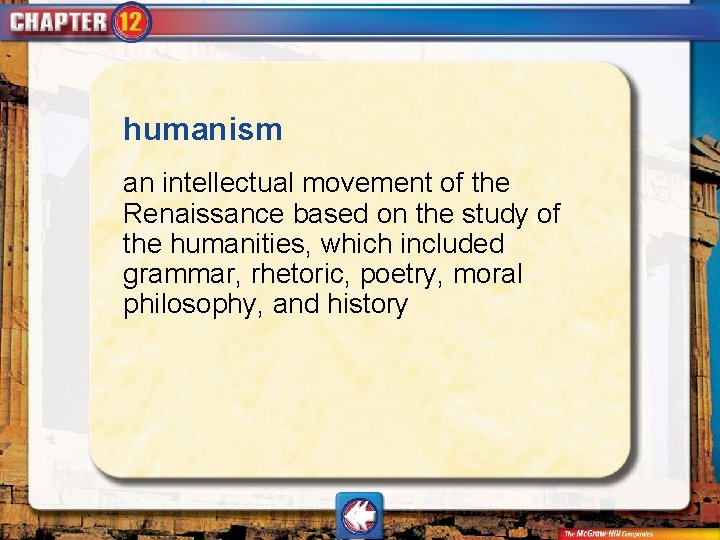 humanism an intellectual movement of the Renaissance based on the study of the humanities,