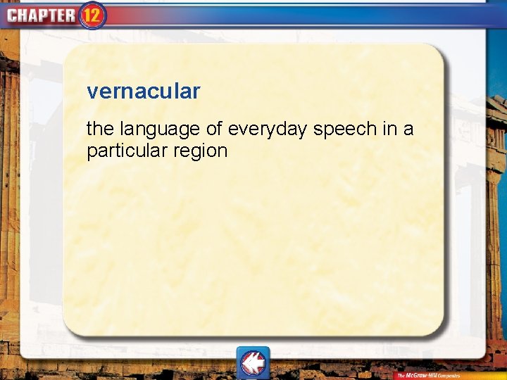 vernacular the language of everyday speech in a particular region 