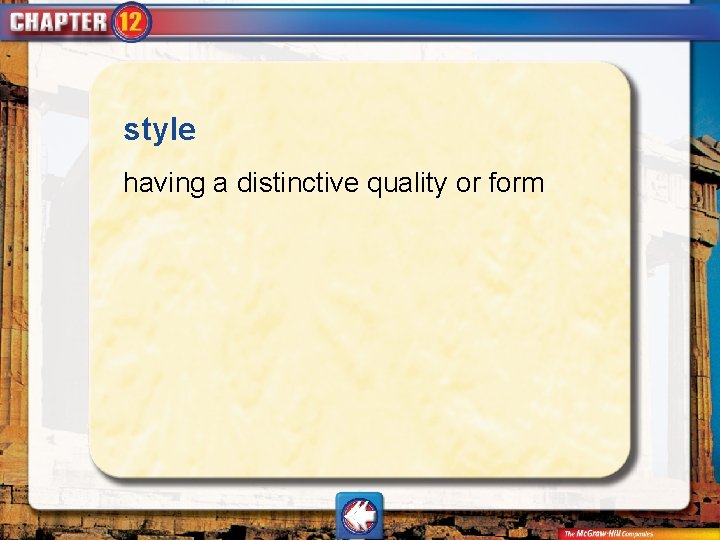 style having a distinctive quality or form 