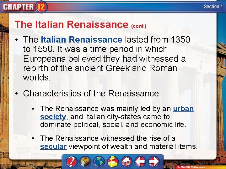 The Italian Renaissance (cont. ) • The Italian Renaissance lasted from 1350 to 1550.