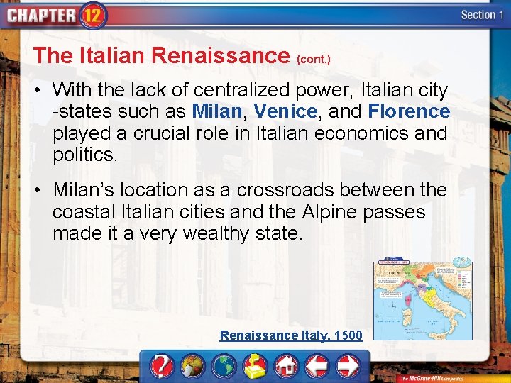 The Italian Renaissance (cont. ) • With the lack of centralized power, Italian city