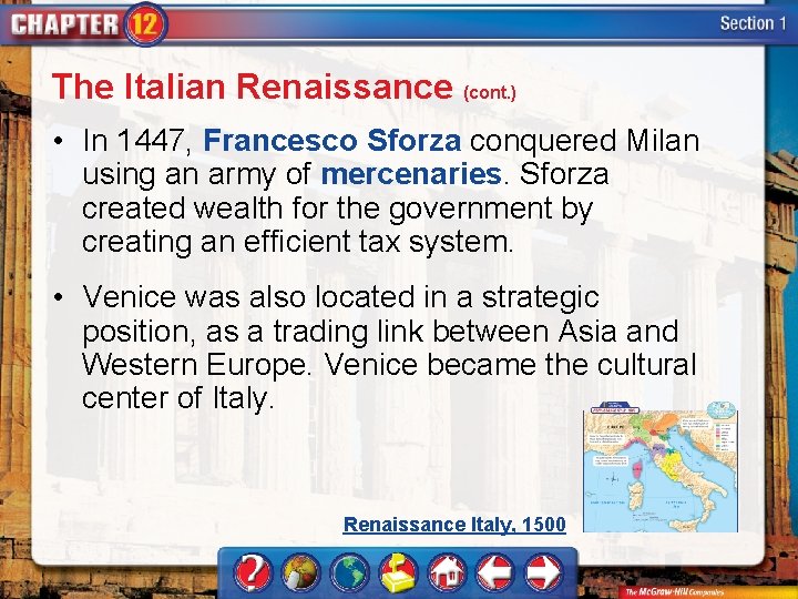 The Italian Renaissance (cont. ) • In 1447, Francesco Sforza conquered Milan using an