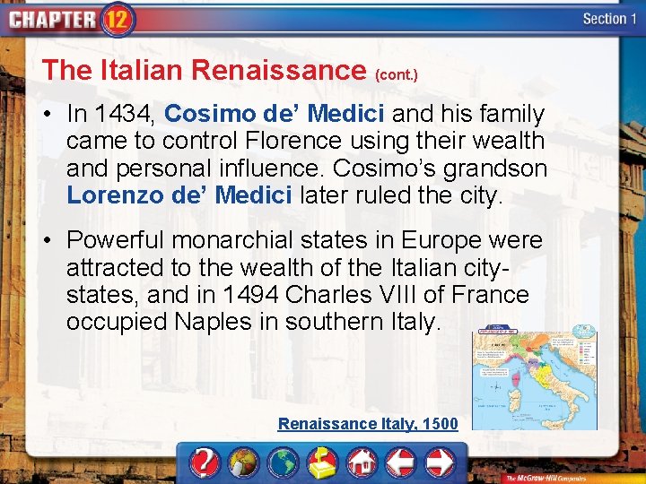 The Italian Renaissance (cont. ) • In 1434, Cosimo de’ Medici and his family