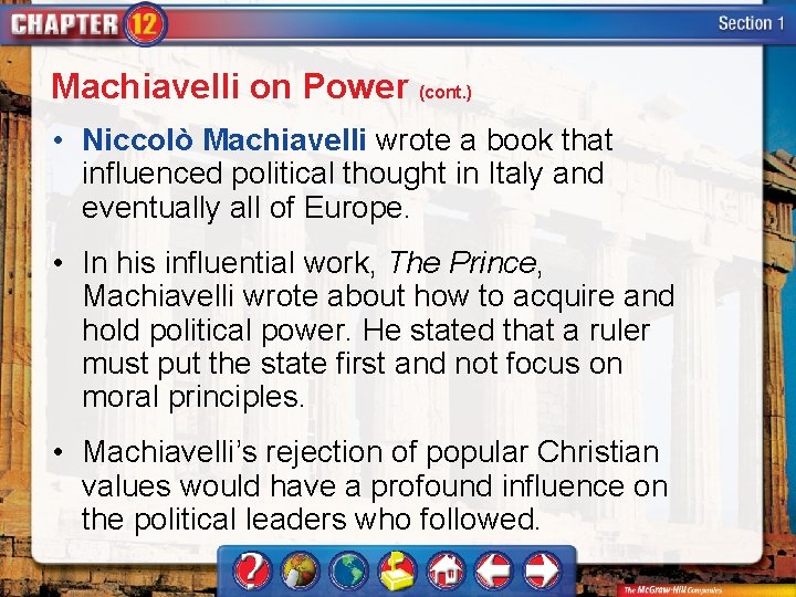 Machiavelli on Power (cont. ) • Niccolò Machiavelli wrote a book that influenced political