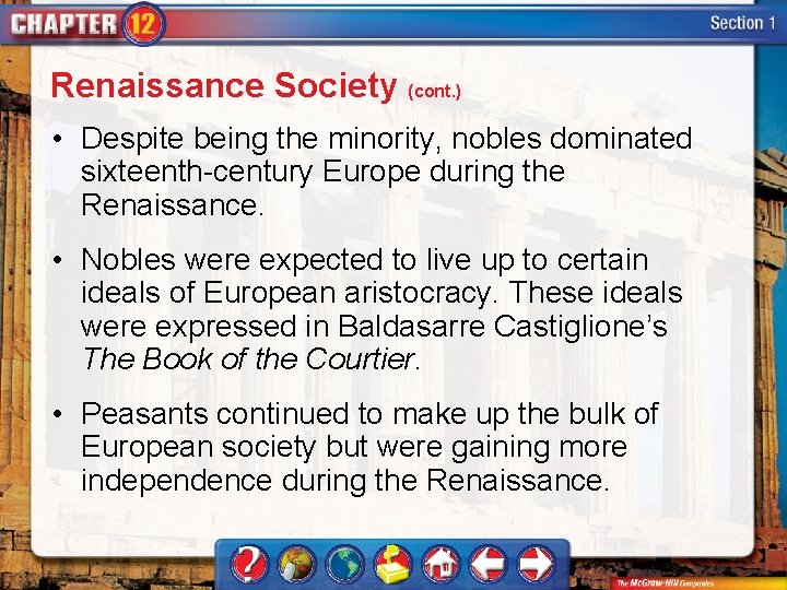 Renaissance Society (cont. ) • Despite being the minority, nobles dominated sixteenth-century Europe during