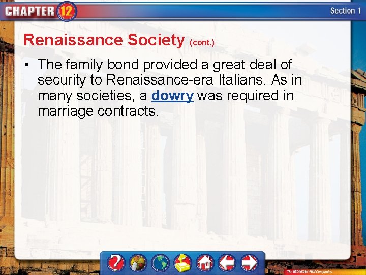 Renaissance Society (cont. ) • The family bond provided a great deal of security