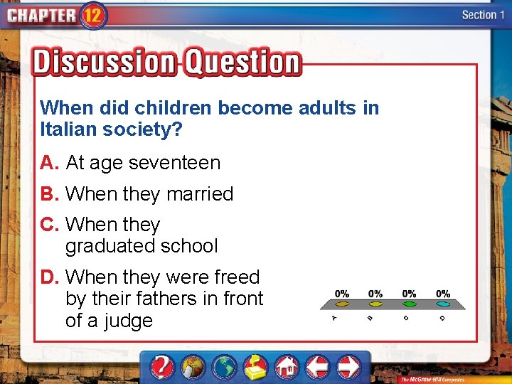When did children become adults in Italian society? A. At age seventeen B. When