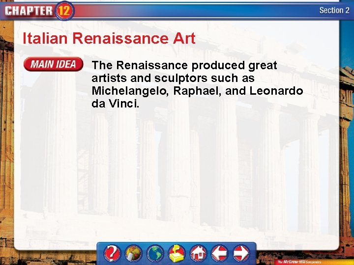 Italian Renaissance Art The Renaissance produced great artists and sculptors such as Michelangelo, Raphael,