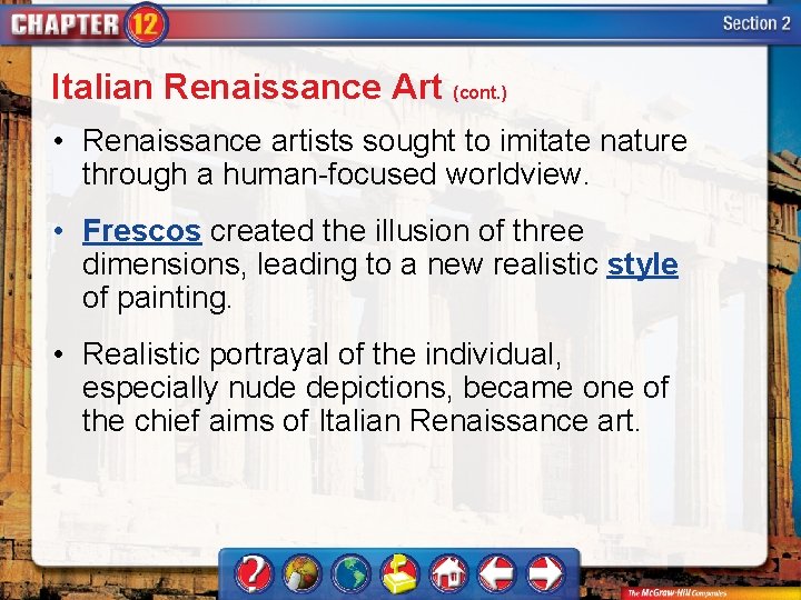 Italian Renaissance Art (cont. ) • Renaissance artists sought to imitate nature through a