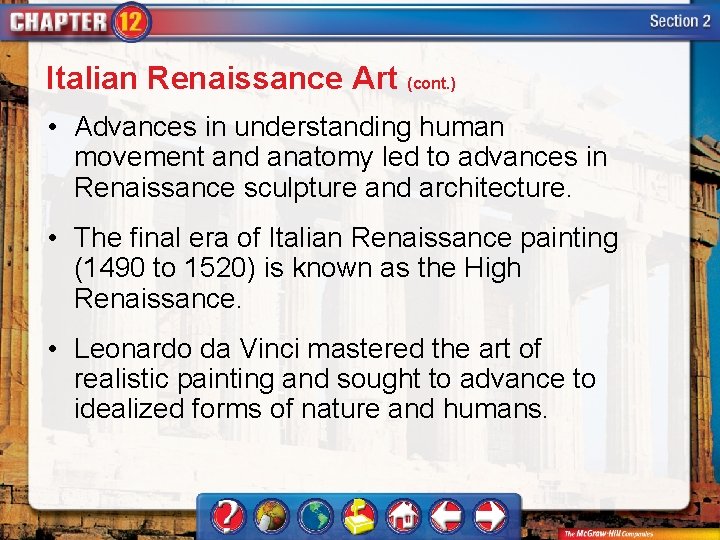 Italian Renaissance Art (cont. ) • Advances in understanding human movement and anatomy led