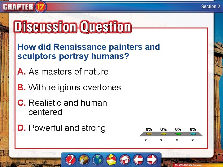 How did Renaissance painters and sculptors portray humans? A. As masters of nature B.