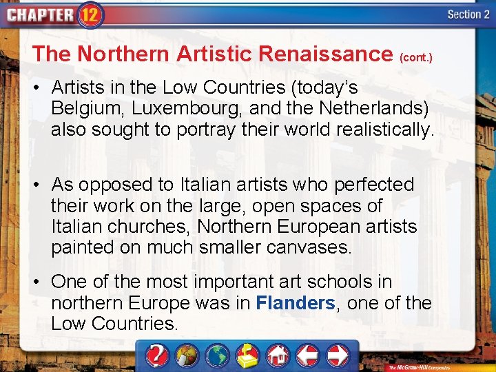 The Northern Artistic Renaissance (cont. ) • Artists in the Low Countries (today’s Belgium,