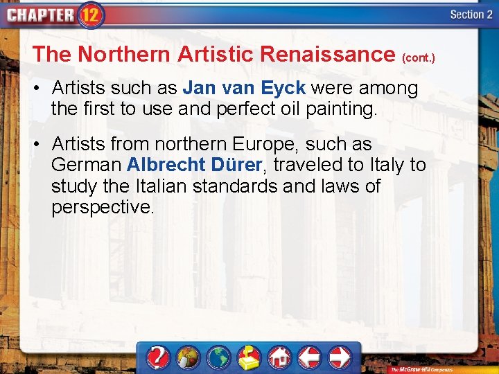 The Northern Artistic Renaissance (cont. ) • Artists such as Jan van Eyck were