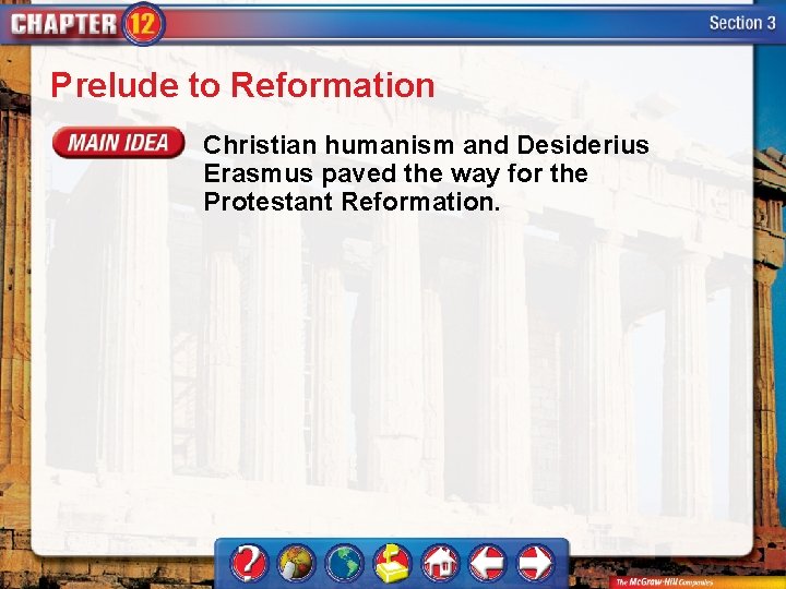 Prelude to Reformation Christian humanism and Desiderius Erasmus paved the way for the Protestant