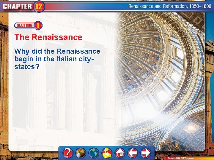 The Renaissance Why did the Renaissance begin in the Italian citystates? 