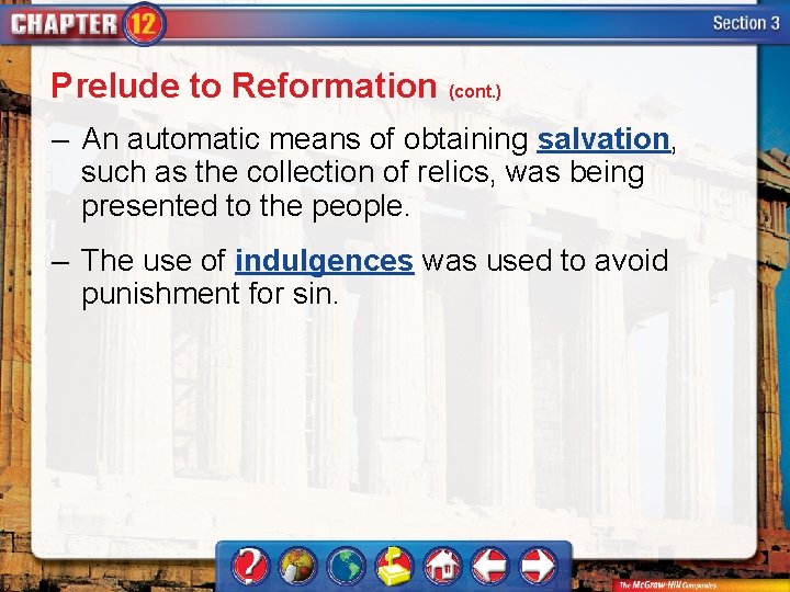 Prelude to Reformation (cont. ) – An automatic means of obtaining salvation, such as