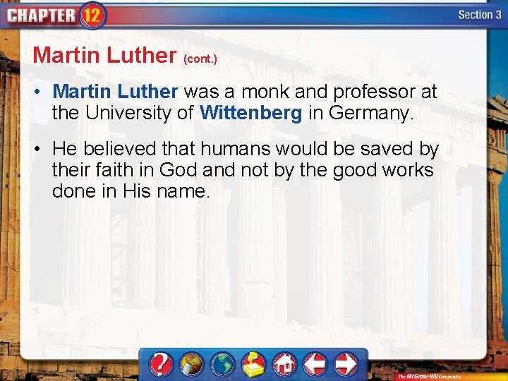 Martin Luther (cont. ) • Martin Luther was a monk and professor at the