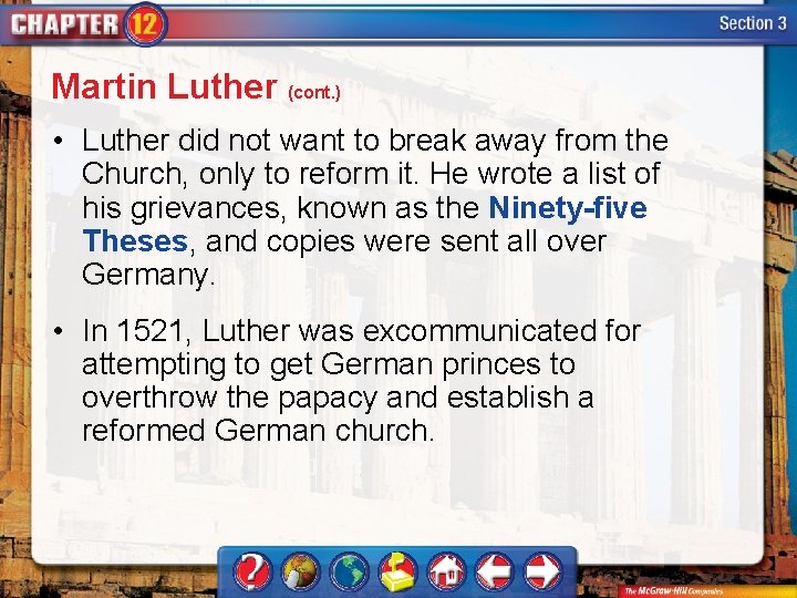 Martin Luther (cont. ) • Luther did not want to break away from the